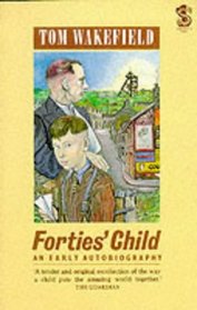 Forties' Child: An Early Autobiography (Serpent's Tail Book)