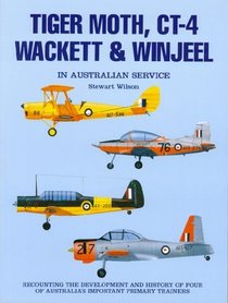 Tiger Moth, Ct-4, Wackett & Winjeel in Australian Service (Australian Airpower, 13)