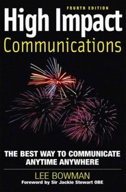High Impact Communications: The Best Way to Communicate Anytime Anywhere