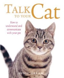 Talk to Your Cat: How to Communicate with Your Pet