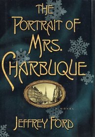 The Portrait of Mrs. Charbuque : A Novel