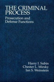 The Criminal Process Prosecution and Defense Functions