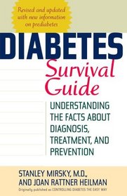 Diabetes Survival Guide: Understanding the Facts About Diagnosis, Treatment, and Prevention