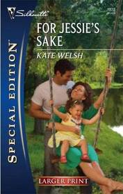 For Jessie's Sake (Hopewell Winery, Bk 3) (Silhouette Special Edition, No 1878) (Larger Print)