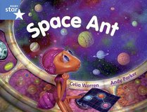 Space Ant: Year 1/P2 Blue level (Rigby Star)