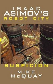Suspicion (Isaac Asimov's Robot City, Bk 2)