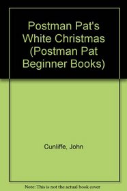 Postman Pat's White Christmas (Postman Pat - Beginner Readers)