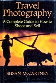 Travel Photography: A Complete Guide to How to Shoot and Sell