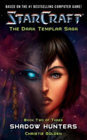 Shadow Hunters (Starcraft: Dark Templar Saga, Bk 2)