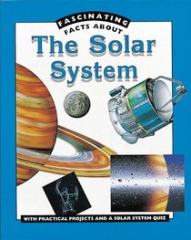 The Solar System (Fascinating Facts About)