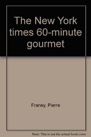 The New York times 60-minute gourmet