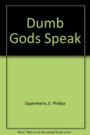Dumb Gods Speak