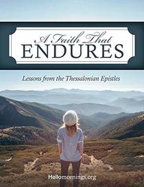 A Faith That Endures: A Study of the Book of Thessalonians (Hello Mornings Bible Studies)