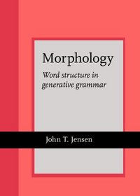 Morphology: Word Structure in Generative Grammar