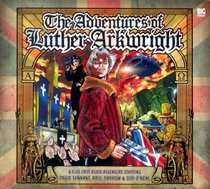 Adventures of Luther Arkwright (Luther Arkwright Big Finish)
