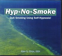 Hyp-no-smoke: Quit Smoking Using Self-hypnosis!