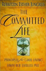 The Committed Life: Principles for Good Living from Our Timeless Past