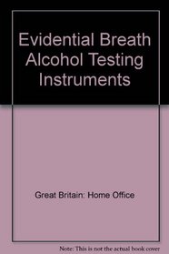 Evidential Breath Alcohol Testing Instruments