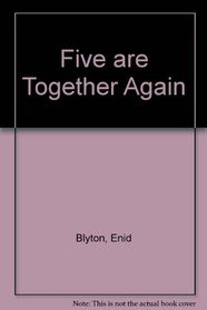 Enid Blyton's Five Are Together Again
