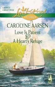 Love is Patient & A Heart's Refuge (Love Inspired Classics)