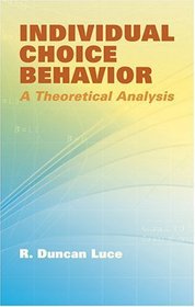 Individual Choice Behavior: A Theoretical Analysis