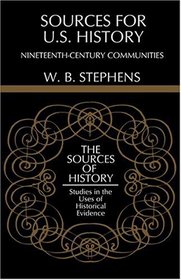 Sources for U.S. History: Nineteenth-Century Communities (Sources of History)