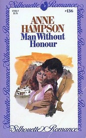 Man Without Honour (Silhouette Romance, No 136)