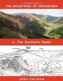 The Pictorial Guide to the Mountains of Snowdonia 4, . the Southern Peaks (Pictorial Guide Volume 4)