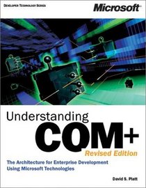 Understanding COM+, Revised Edition (Developer Technology Series)