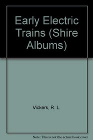 Early Electric Trains (Shire Albums)