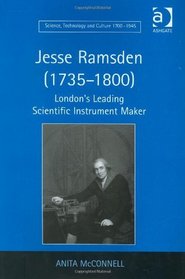 Jesse Ramsden (1735-1800) (Science, Technology and Culture, 17001945)
