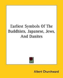 Earliest Symbols of the Buddhists, Japanese, Jews, and Danites