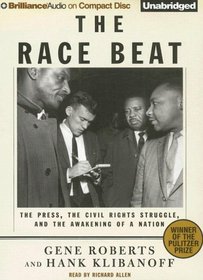 Race Beat, The: The Press, the Civil Rights Struggle, and the Awakening of a Nation