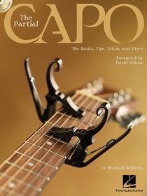 PARTIAL CAPO: THE BASICS, TIPS, TRICKS, AND MORE BK/CD (Songbook)