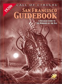 The San Francisco Guidebook: 1920S Resources for Call of Cthulhu Play (Call of Cthulhu Roleplaying Game)