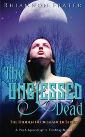 The Unblessed Dead (The Hidden Necromancer) (Volume 1)