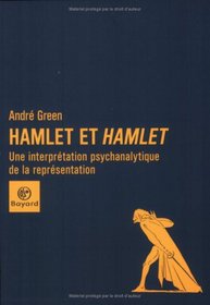 Hamlet et Hamlet : Une interprétation psychanalytique de la réprésentation