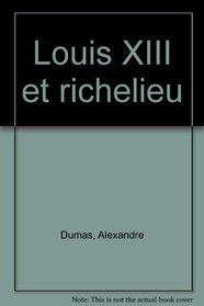 Louis XIII et Richelieu: Biographie (French Edition)