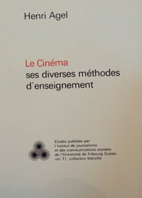 Le Cinema, ses diverses methodes d'enseignement (Communication sociale : Collection blanche) (French Edition)