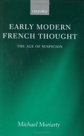 Early Modern French Thought: The Age of Suspicion