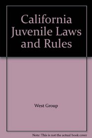 California Juvenile Laws and Rules