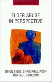 Elder Abuse in Perspective (Rethinking Aging Series)