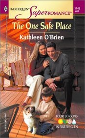 The One Safe Place (Four Seasons in Firefly Glen, Bk 4) (Harlequin Superromance, No 1146)
