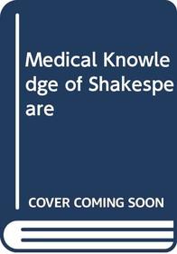 Medical Knowledge of Shakespeare
