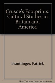 Crusoe's Footprints: Cultural Studies in Britain and America