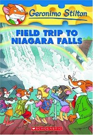 Field Trip to Niagara Falls (Geronimo Stilton, Bk 24)