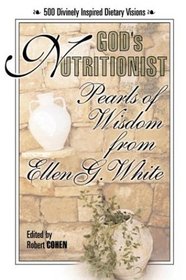 God's Nutritionist: Pearls of Wisdom from Ellen G. White (Squareone Classics)