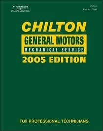 Chilton 2005 General Motors Mechanical Service Manual: (2001-2005) (Chilton General Motors Mechanical Service Manual)