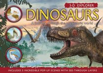 3-D Explorer: Dinosaurs: A Journey through the Prehistoric World (3D Explorers)