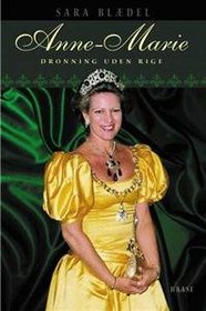 Anne-Marie, Dronning Uden Rige (Danish Edition)